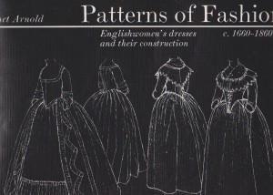 Patterns of fashion - Janet Arnold - Snowshill Collection - Eighteenth Century Costume Patterns - History of English Costume - Patterns for Georgian Clothing - Robe a la Francais - Pet-en-lair - Court Mantuas - 18th Century Dress - What people wore:18th cent - HandBound Costumes